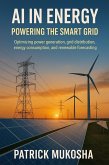 AI in Energy: Powering the Smart Grid (GoodMan, #1) (eBook, ePUB) AI in Energy: Powering the Smart Grid (GoodMan, #1) (eBook, ePUB)
