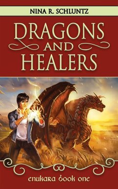 Dragons and Healers (Enukara, #1) (eBook, ePUB) - Schluntz, Nina R. Dragons and Healers (Enukara, #1) (eBook, ePUB) - Schluntz, Nina R.