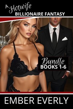 Cover A Hotwife Billionaire Fantasy - The Bundle (A Hotwife Fantasy - Bundles, #10) (eBook, ePUB)