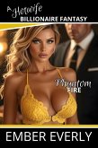 Phantom Fire (A Hotwife Billionaire Fantasy, #5) (eBook, ePUB) Phantom Fire (A Hotwife Billionaire Fantasy, #5) (eBook, ePUB)