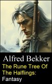 The Rune Tree Of The Halflings: Fantasy (eBook, ePUB) The Rune Tree Of The Halflings: Fantasy (eBook, ePUB)