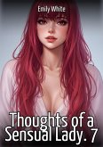 Thoughts of a Sensual Lady. 7 (eBook, ePUB)