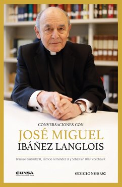 Conversaciones con José Miguel Ibañez Langlois (eBook, ePUB) - Fernández Biggs, Braulio; Fernández Ugarte, Patricio; Urruticoechea Ríos, Sebastián
