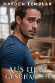 Aus Liebe geschaffen (eBook, ePUB) Aus Liebe geschaffen (eBook, ePUB)