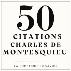 50 citations de Charles De Montesquieu (MP3-Download) - de Montesquieu, Charles