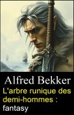 L'arbre runique des demi-hommes : fantasy (eBook, ePUB)