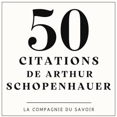 50 citations de Schopenhauer (MP3-Download) - Schopenhauer, Arthur