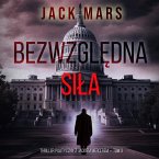 Bezwzględna siła (Thriller polityczny z Jackiem Mercerem — Tom 3) (MP3-Download)