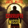 Corrupte Missie (Een Troy Stark... - Bild 1