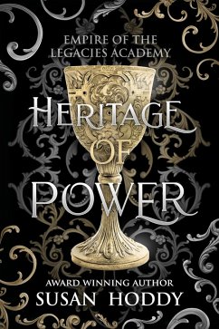 Heritage Of Power (Empire Of The Legacies Academy, #2) (eBook, ePUB) - Hoddy, Susan Heritage Of Power (Empire Of The Legacies Academy, #2) (eBook, ePUB) - Hoddy, Susan