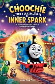 Choochie El Tren Y La Estación De Inner Spark (eBook, ePUB)