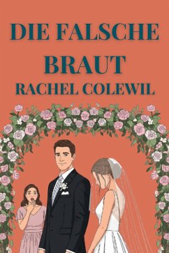 Die Falsche Braut (eBook, ePUB) - Colewil, Rachel