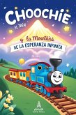 Choochie El Tren Y La Montaña De La Esperanza Infinita (eBook, ePUB)
