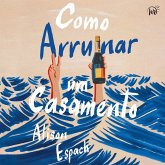 Como arruinar um casamento – Um livro sobre recomeços e amizades improváveis, vencedor do prêmio Goodreads (MP3-Download)