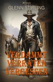 Verdammt, verraten, vergessen (eBook, ePUB)