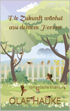 Die Zukunft wächst aus deinem Herzen (eBook, ePUB) Cover Die Zukunft wächst aus deinem Herzen (eBook, ePUB)