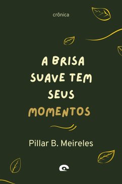 Cover A BRISA SUAVE TEM SEUS MOMENTOS (eBook, ePUB)