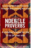 Learning Ndebele Poverbs Through Storytelling Part XXII (eBook, ePUB) Learning Ndebele Poverbs Through Storytelling Part XXII (eBook, ePUB)