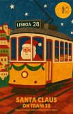 Santa Claus on Tram 28: Bilingual Portuguese-English Christmas Stories for Children (eBook, ePUB) Santa Claus on Tram 28: Bilingual Portuguese-English Christmas Stories for Children (eBook, ePUB)