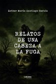 Relatos de una cabeza en fuga (eBook, ePUB) Relatos de una cabeza en fuga (eBook, ePUB)
