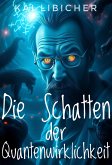 Die Schatten der Quantenwirklichkeit (eBook, ePUB)