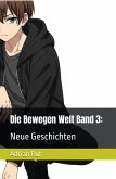 Die Bewegen Welt Band 3: Neue Geschichten (eBook, ePUB)