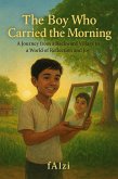 The Boy Who Carried the Morning (eBook, ePUB) The Boy Who Carried the Morning (eBook, ePUB)