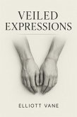 Veiled Expressions (eBook, ePUB) Veiled Expressions (eBook, ePUB)