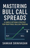 Mastering Bull Call Spreads (Mastering Series, #5) (eBook, ePUB) Mastering Bull Call Spreads (Mastering Series, #5) (eBook, ePUB)