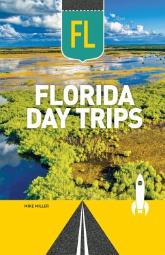 Florida Day Trips (eBook, ePUB) - Miller, Mike