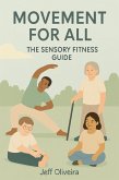 MOVIMENT FOR ALL The Sensory Fitness Guide (eBook, ePUB)