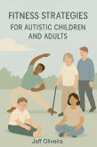 Movement for All: Fitness Strategies for Autistic Children and Adults (eBook, ePUB)