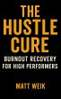 The Hustle Cure: Burnout Recovery for... - Bild 1