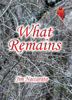 What Remains (eBook, ePUB) - Naccarato, Jim