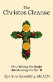 The Christos Cleanse: Nourishing the Body Awakening the Spirit (eBook, ePUB)