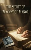 The Secret of Blackwood Manor - A Bilingual Detective Mystery for English Learners   Graded Reader for the Intermediate Level (B1-B2) (eBook, ePUB) The Secret of Blackwood Manor - A Bilingual Detective Mystery for English Learners   Graded Reader for the Intermediate Level (B1-B2) (eBook, ePUB)