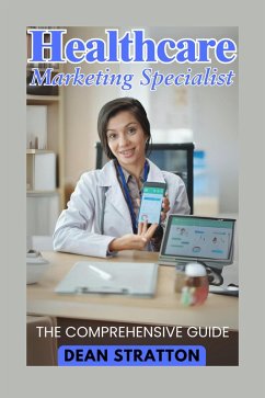 Cover Healthcare Marketing Specialist - The Comprehensive Guide (eBook, ePUB)