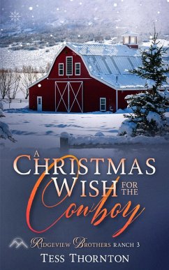 A Christmas Wish for the Cowboy (Ridgeview Brothers Ranch, #3) (eBook, ePUB) - Thornton, Tess
