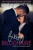 Fixing the Billionaire (A Sweet Contemporary Romance) (eBook, ePUB) Fixing the Billionaire (A Sweet Contemporary Romance) (eBook, ePUB)