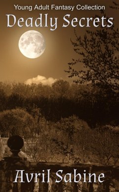 Cover Deadly Secrets: Young Adult Fantasy Collection (eBook, ePUB)