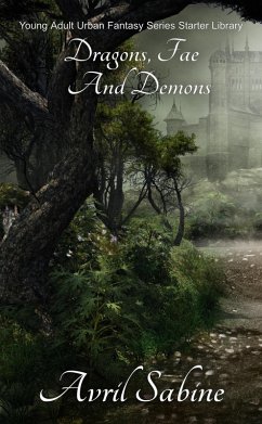Cover Dragons, Fae And Demons: Young Adult Urban Fantasy Series Starter Library (eBook, ePUB)