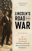 Lincoln's Road to War (eBook, ePUB)