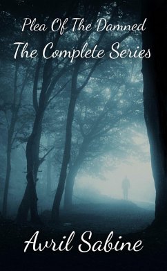 Plea Of The Damned: The Complete Series (eBook, ePUB) - Sabine, Avril