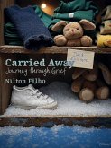 Carried Away: Journey Through Grief (eBook, ePUB)