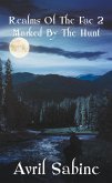 Marked By The Hunt (Realms Of The Fae, #2) (eBook, ePUB) Marked By The Hunt (Realms Of The Fae, #2) (eBook, ePUB)