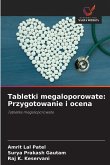 Tabletki megaloporowate: Przygotowanie i ocena Tabletki megaloporowate: Przygotowanie i ocena