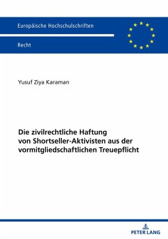 Cover Die zivilrechtliche Haftung von Shortseller-Aktivisten aus der vormitgliedschaftlichen Treuepflicht