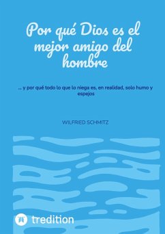 Por qué Dios es el mejor amigo del hombre Por qué Dios es el mejor amigo del hombre