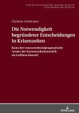Die Notwendigkeit begründeter Entscheidungen in Krisenzeiten
