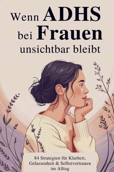 Wenn ADHS bei Frauen unsichtbar bleibt